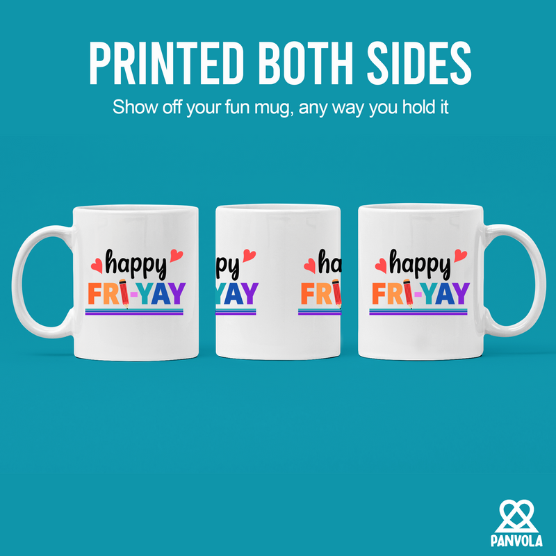 Happy Fri-Yay Ceramic Mug 11 oz White.