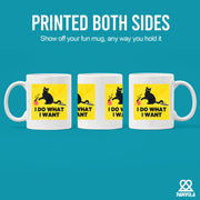 I Do What I Want Ceramic Mug 11 oz White - Panvola