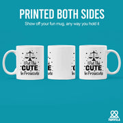 I Put The Cute In Prosecute Lawyers Gifts Ceramic Mug 11oz White - Panvola