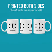You Decide Ceramic Mug 11 oz White - Panvola