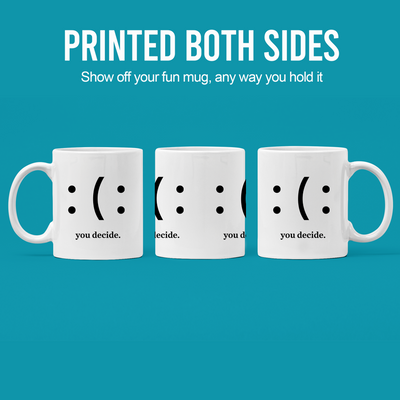 You Decide Ceramic Mug 11 oz White