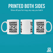 Goodbye Tension Hello Pension Ceramic Mug 11 oz White - Panvola