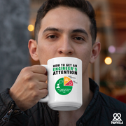 How To Get An Engineer's Attention Ceramic Mug 15 oz White.
