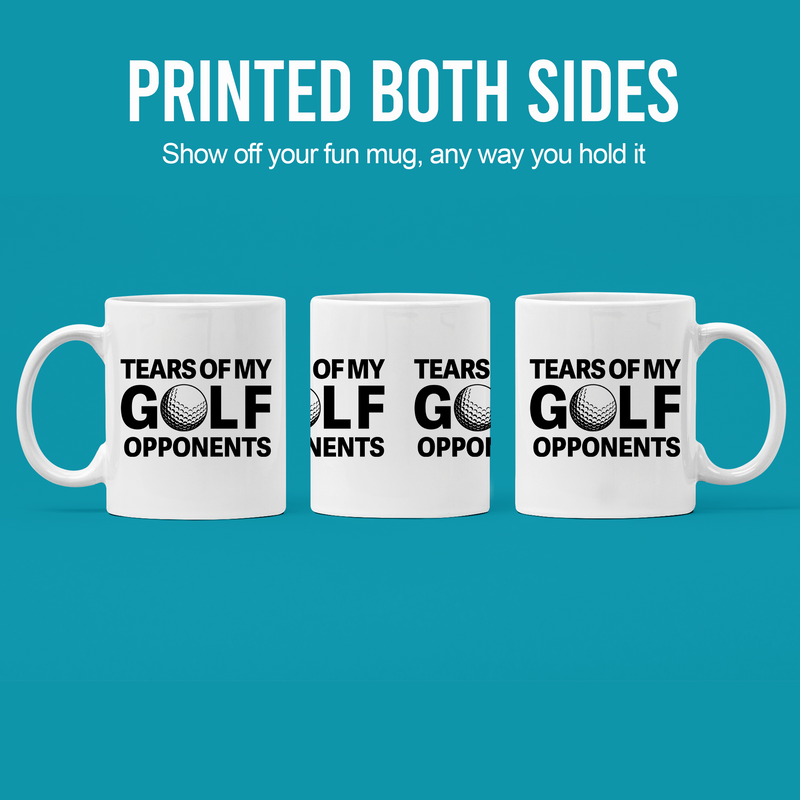 Tears of My Golf Opponents Ceramic Mug 11 oz White