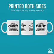 I Want To Be So Full Of Christ Ceramic Mug 11 oz White - Panvola
