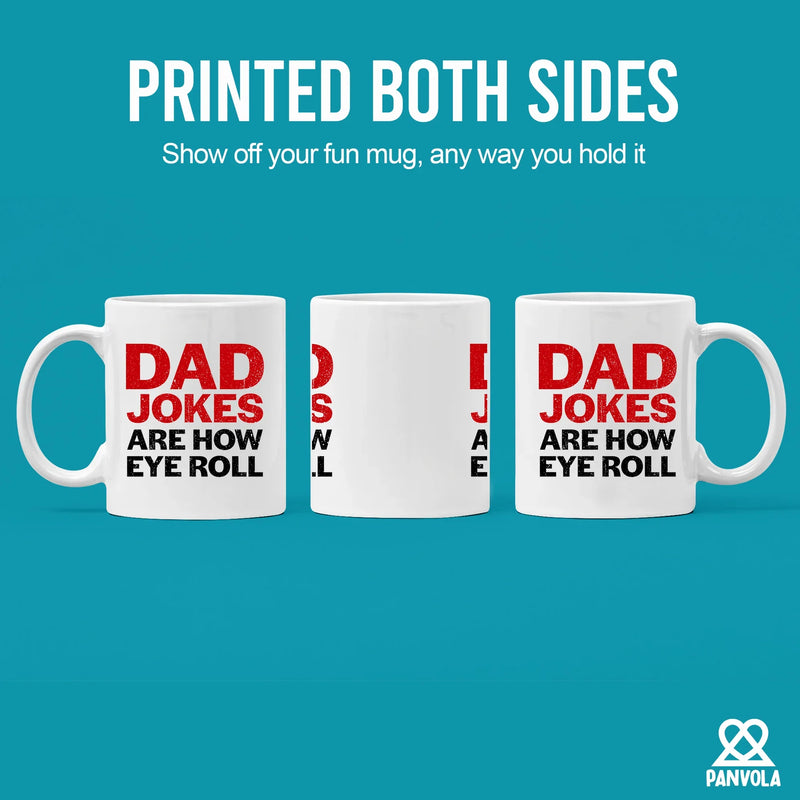 Dad Jokes Are How Eye Roll Ceramic Mug 11 oz White - Panvola