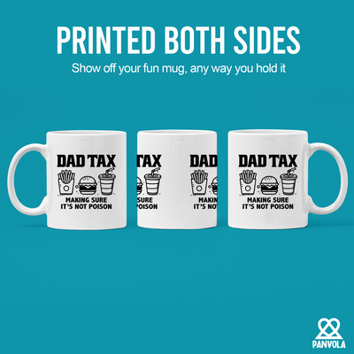 Dad Tax Making Sure It's Not Poison Ceramic Mug 11 oz White