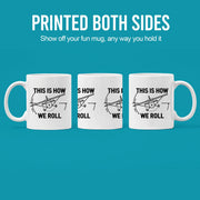 This Is How We Roll Pilot This Is Ceramic Mug 11 oz Whte - Panvola