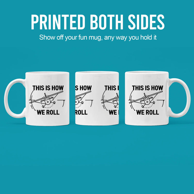 This Is How We Roll Pilot This Is Ceramic Mug 11 oz Whte - Panvola