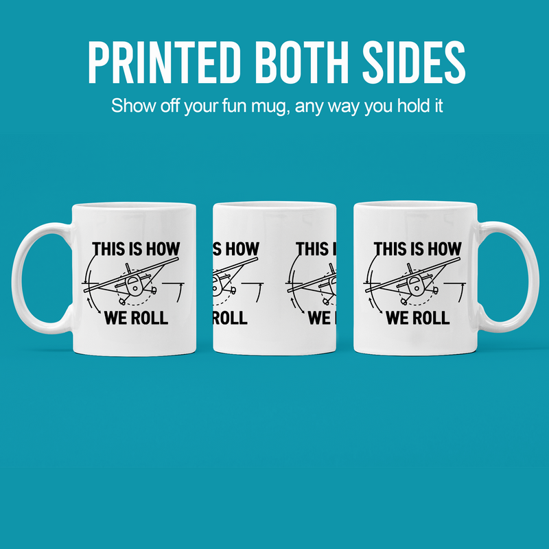 This Is How We Roll Pilot This Is Ceramic Mug 11 oz Whte