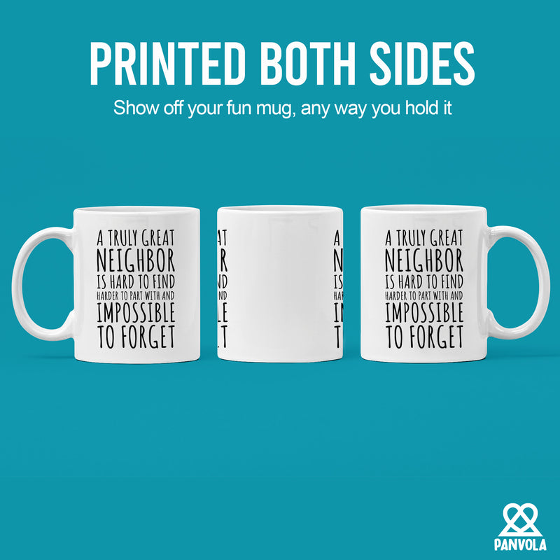 A Truly Great Neighbor Is Hard To Find Harder To Part Ceramic Coffee Mug Gift 11oz