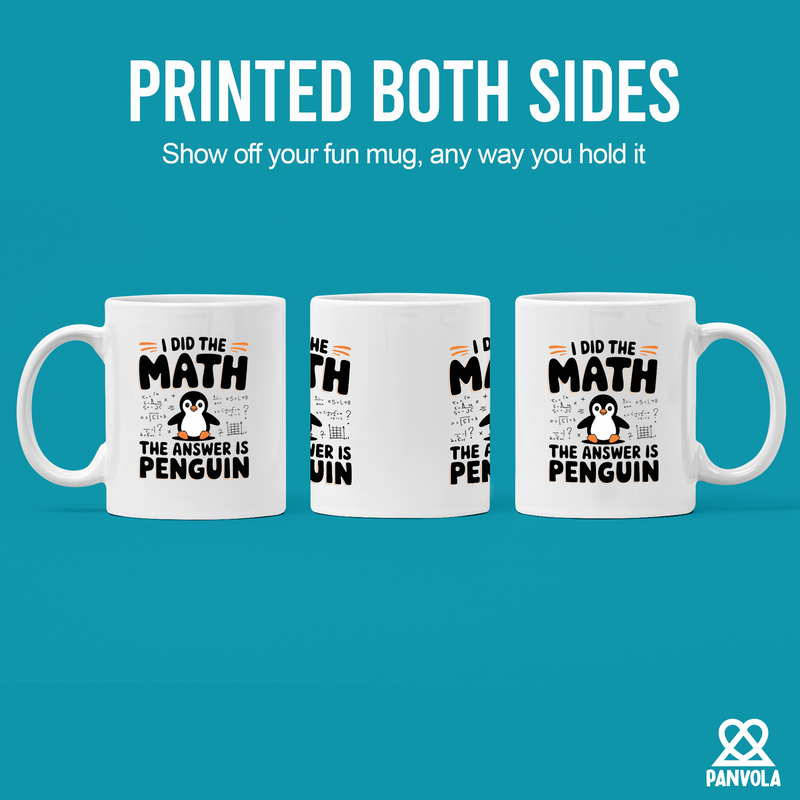 I Did the Math the Answer Is Penguin Ceramic  11 oz White