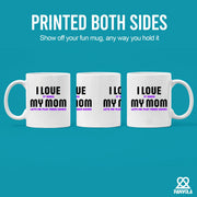I Love It When My Mom Lets Me Play Video Games Ceramic Mug 11 oz White - Panvola