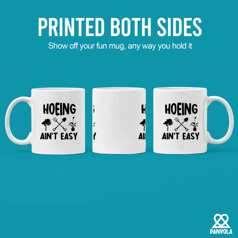 Hoeing Ain't Easy Ceramic Mug 11 oz White - Panvola