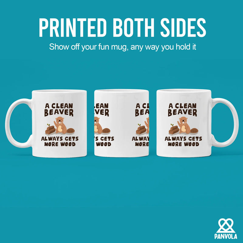 A Clean Beaver Always Gets More Wood Ceramic Mug 11 oz White - Panvola