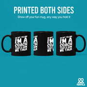 I'm Not Yelling I'm A Coach Ceramic Mug 11 oz Black - Panvola