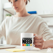 I Periodically Need Caffeine Science CeramicMug 11 oz White - Panvola