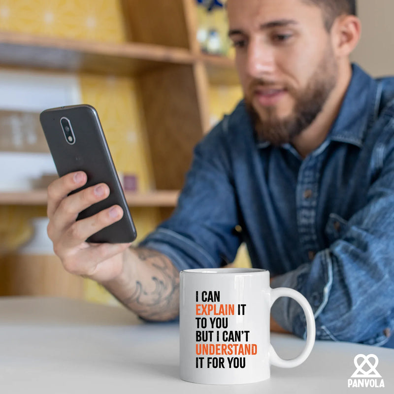 I Can Explain It to You But I Cant Understand It for You Sarcastic Coffee Mug 11 oz White - Panvola