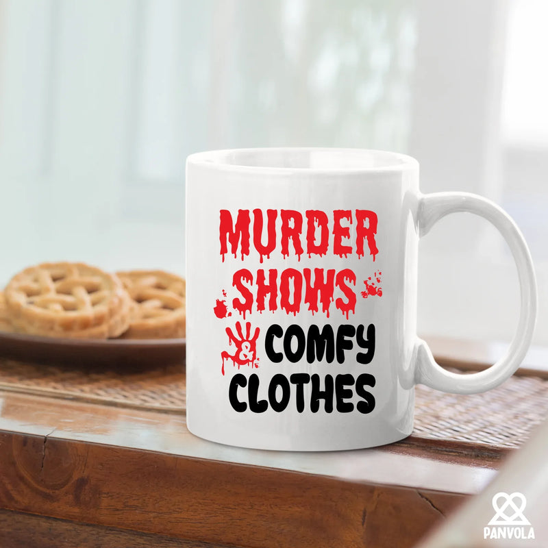 Murder Shows and Comfy Clothes Ceramic Mug 11 oz White - Panvola