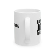 Personalized I Just Had A Joint Replacement Customized Ceramic Mug 11 oz White - Panvola