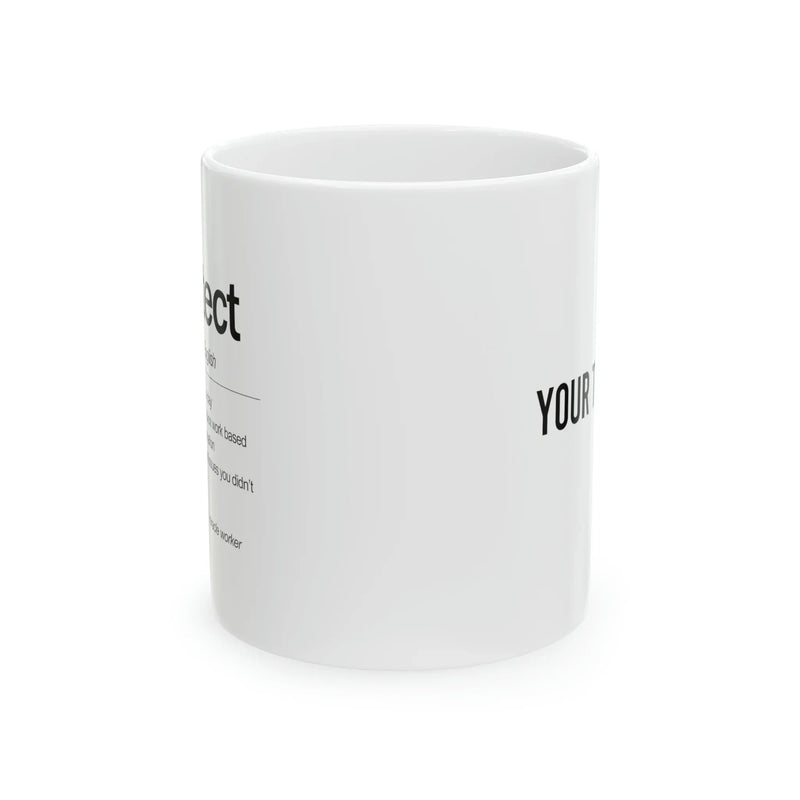 Personalized Architect Definition Customized Ceramic Mug 11 oz White - Panvola