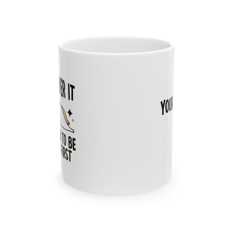 Personalized I’ll Get Over It I Just Need To Be Dramatic First Customized Ceramic Mug 11 oz White