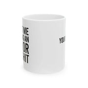 Personalized Look At Me Become An Author And Shit Customized Ceramic Mug 11 oz White - Panvola