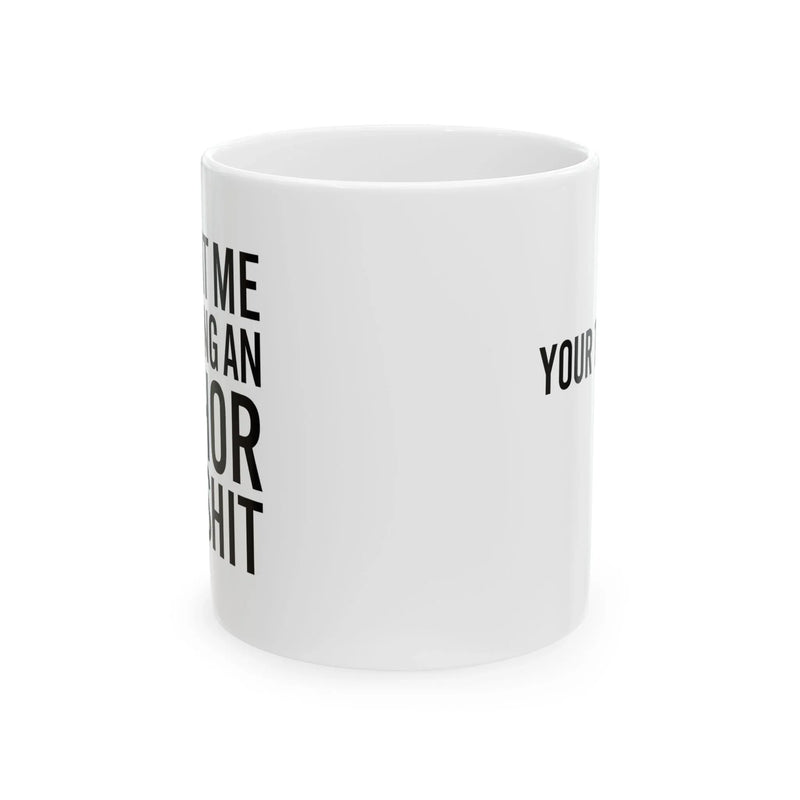 Personalized Look At Me Become An Author And Shit Customized Ceramic Mug 11 oz White - Panvola