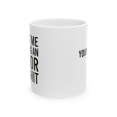 Personalized Look At Me Become An Author And Shit Customized Ceramic Mug 11 oz White