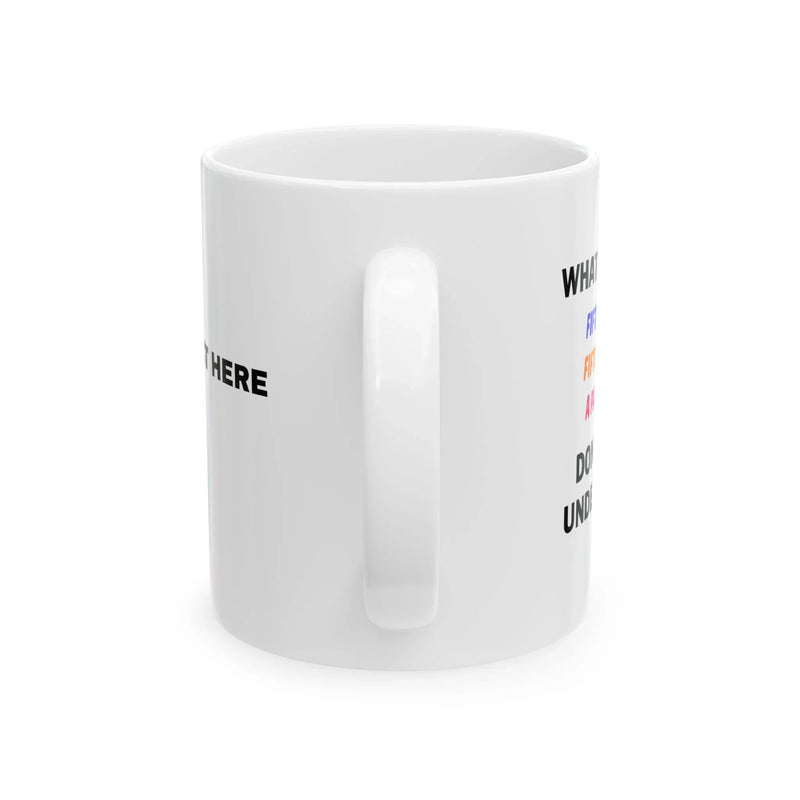 Personalized What Part of Fifteen Two Fifteen Four A Pair Is Six Don’t You Understand Customized Ceramic Mug 11 oz White - Panvola