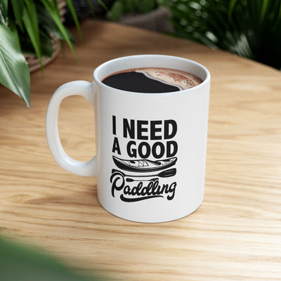 Personalized I Need A Good Paddling Ceramic Mug 11 oz White