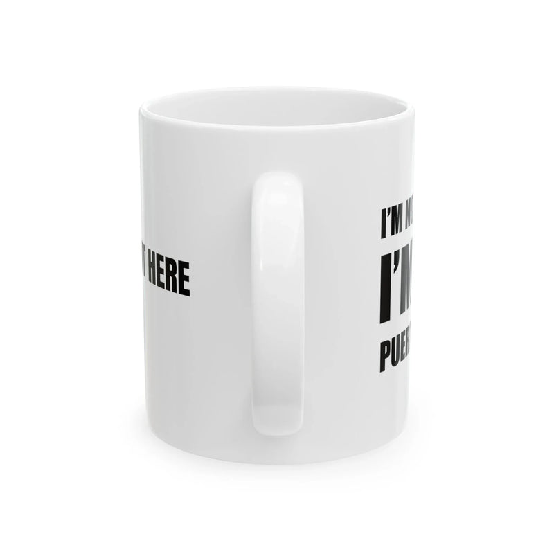 Personalized I’m Not Yelling, I’m Puerto Rican Ceramic Mug 11 oz White - Panvola