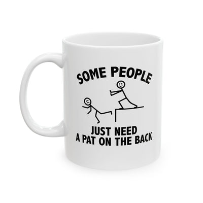 Personalized Some People Just Need Pat On The Back Customized Ceramic Mug 11 oz White