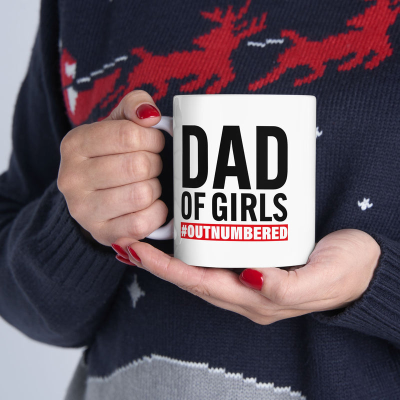 Personalized Dad Of Girls Outnumbered Ceramic Mug 11 oz White.