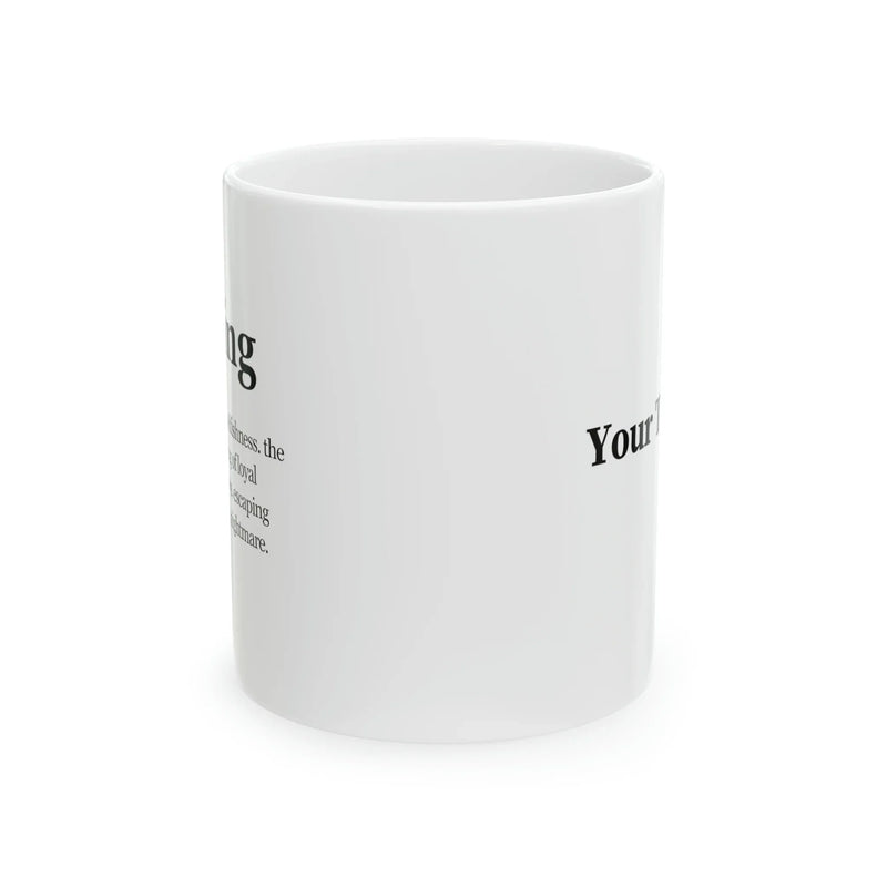 Personalized Leaving Definition Customized Ceramic Mug 11 oz White - Panvola