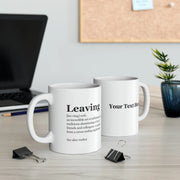 Personalized Leaving Definition Customized Ceramic Mug 11 oz White - Panvola