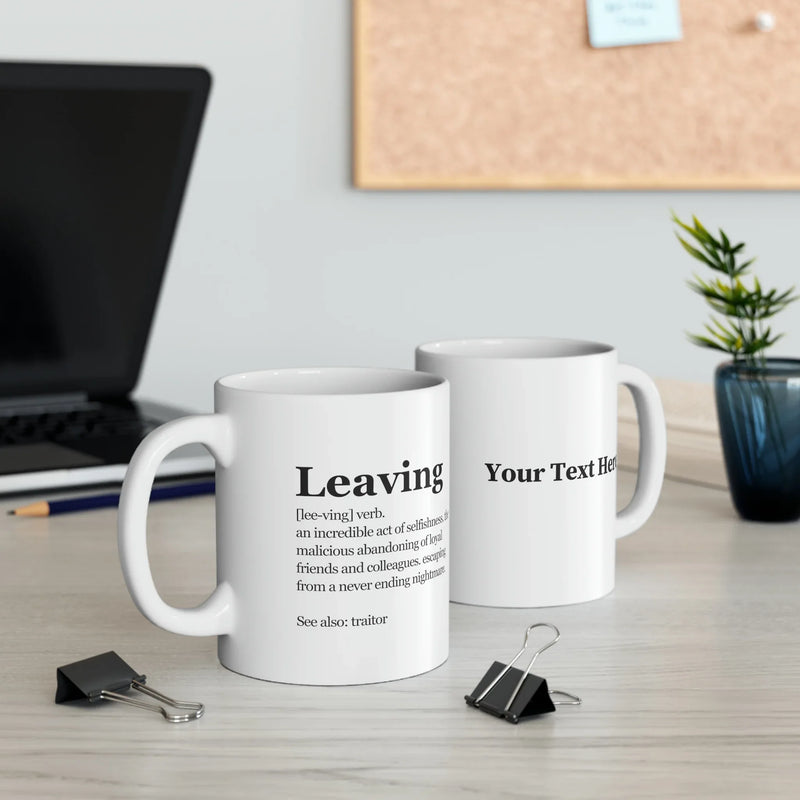 Personalized Leaving Definition Customized Ceramic Mug 11 oz White - Panvola