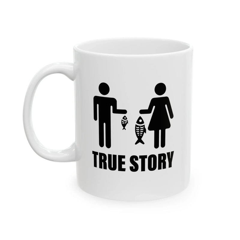 Personalized True Story Fishing Gift For Women Ceramic Mug 11 oz White - Panvola