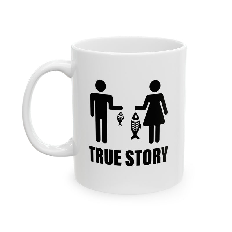 Personalized True Story Fishing Gift For Women Ceramic Mug 11 oz White