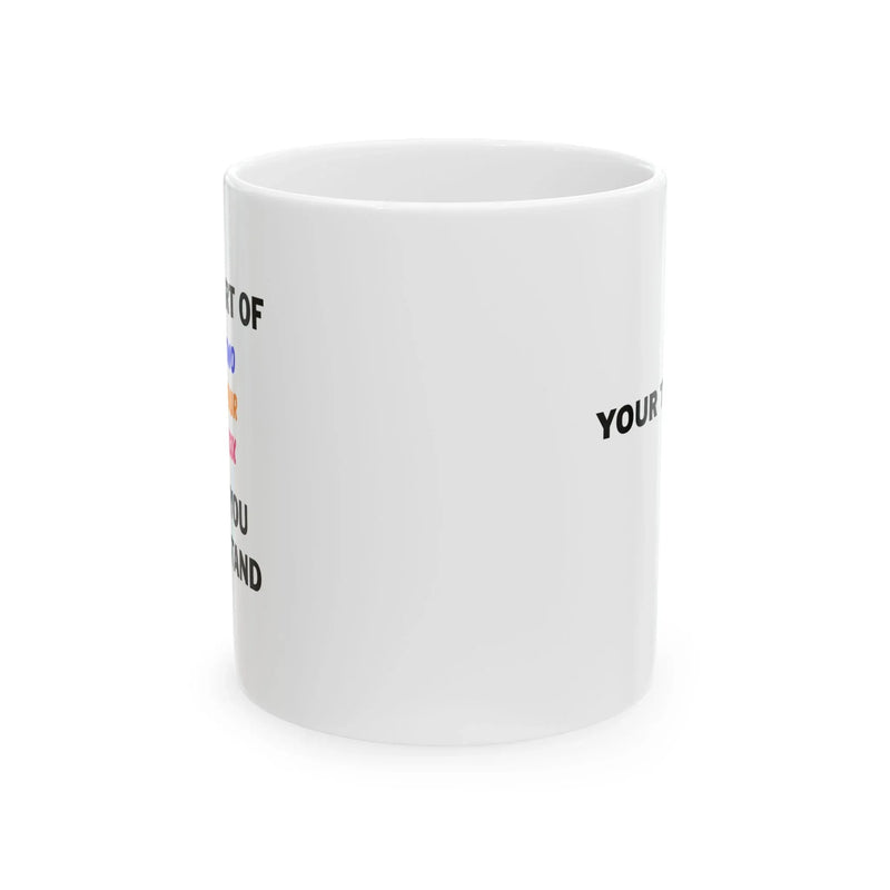 Personalized What Part of Fifteen Two Fifteen Four A Pair Is Six Don’t You Understand Customized Ceramic Mug 11 oz White - Panvola
