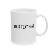 Personalized If I Had To Hide A Body You’d Be The First Person I’d Call Ceramic Mug 11 oz White - Panvola