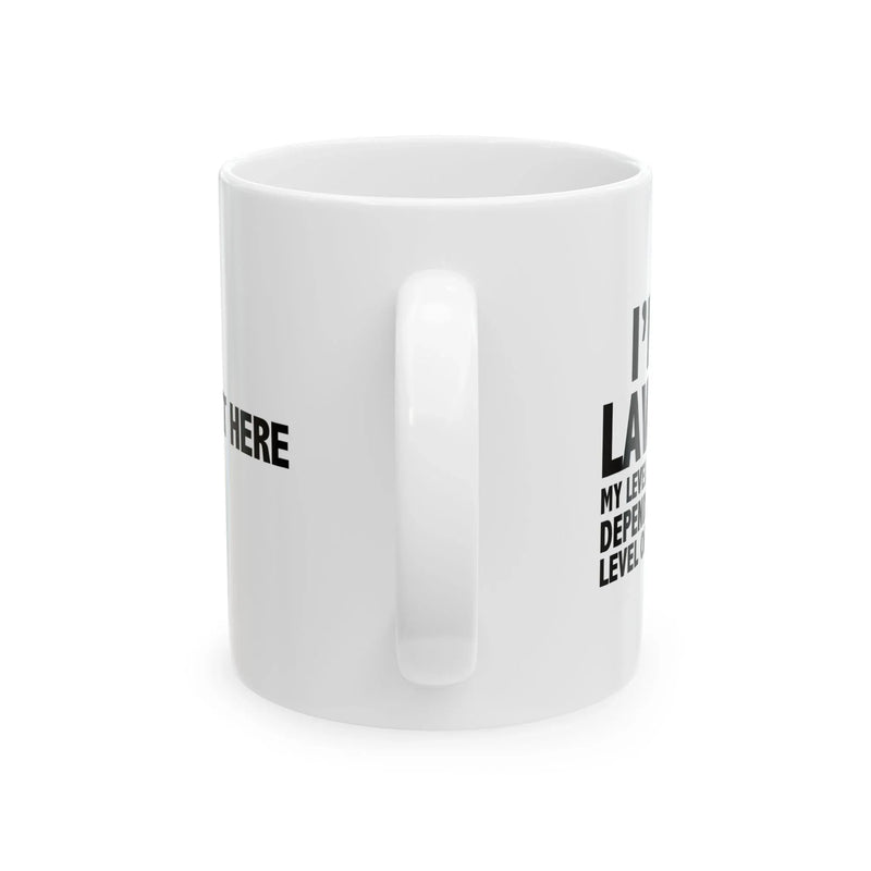 Personalized I'm A Lawyer My Level Of Sarcasm Ceramic Mug 11 oz White - Panvola