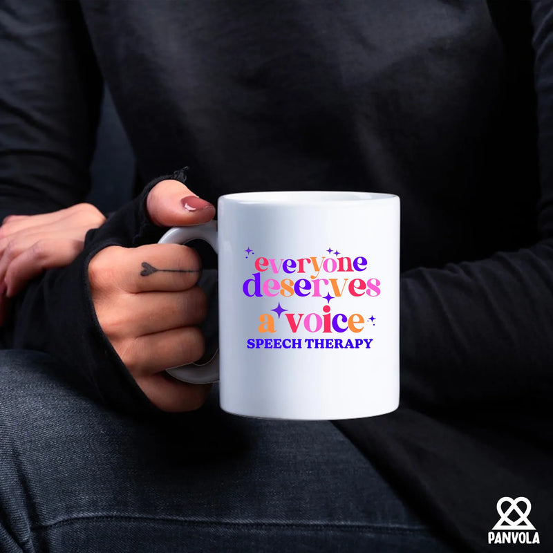 Everybody Deserve A Voice Speech Therapy Ceramic Mug 11 oz White - Panvola