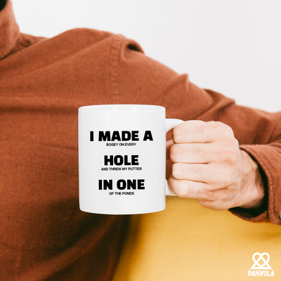 I Made A Hole In One  Ceramic Mug 11 oz White