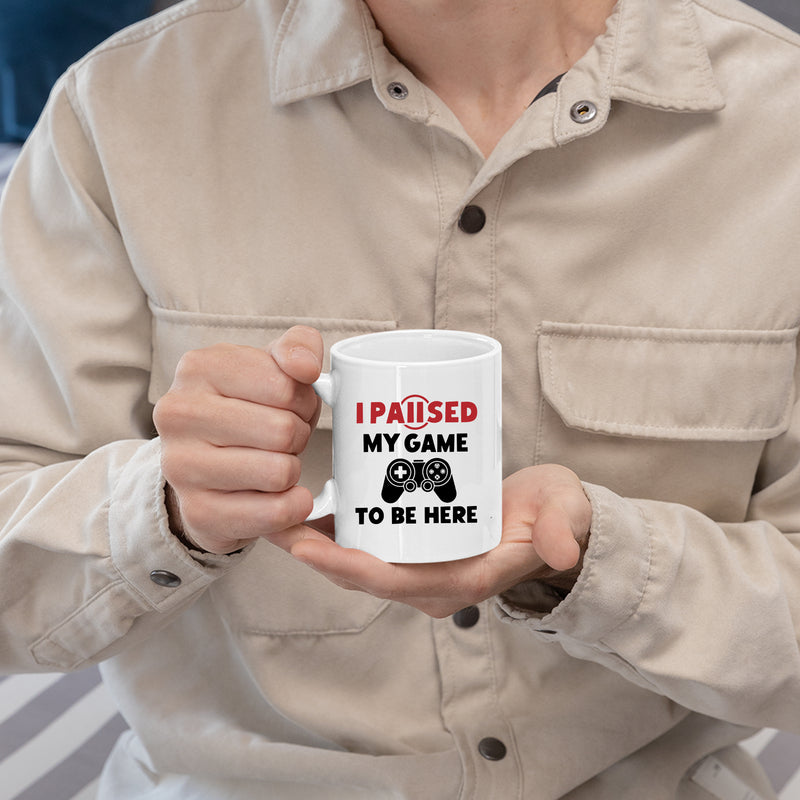 I Paused My Game To Be Here Gamer Coffee Mug 11oz White.