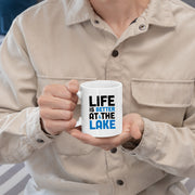 Life is Better at The Lake Coffee Mug 11 oz White.
