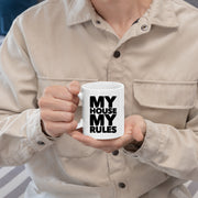 My House My Rules Coffee Mug 11 oz White.