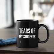 Tears of My Students Teacher Gift Ceramic Mug 11 oz Black - Panvola