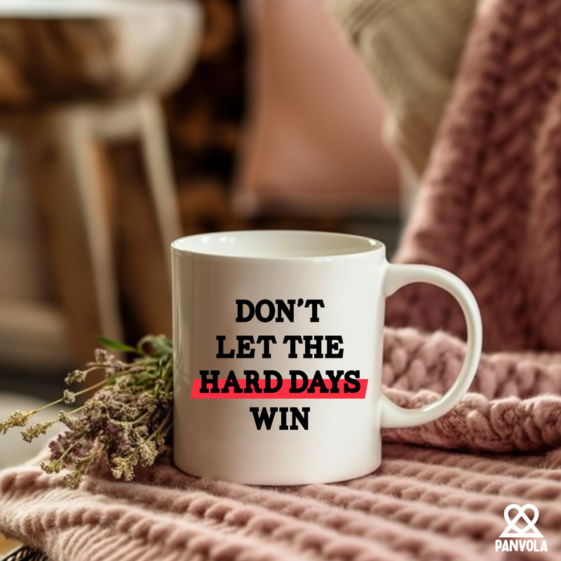 Don’t Let The Hard Days Win Ceramic Mug 11 oz White