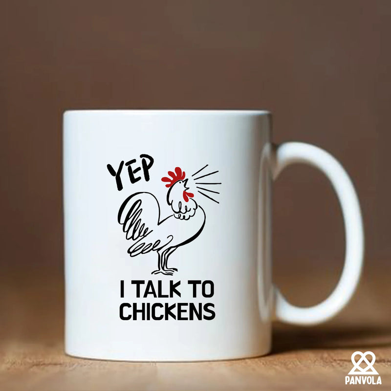 Yep I Talk To Chickens Ceramic Mug 11 oz White - Panvola